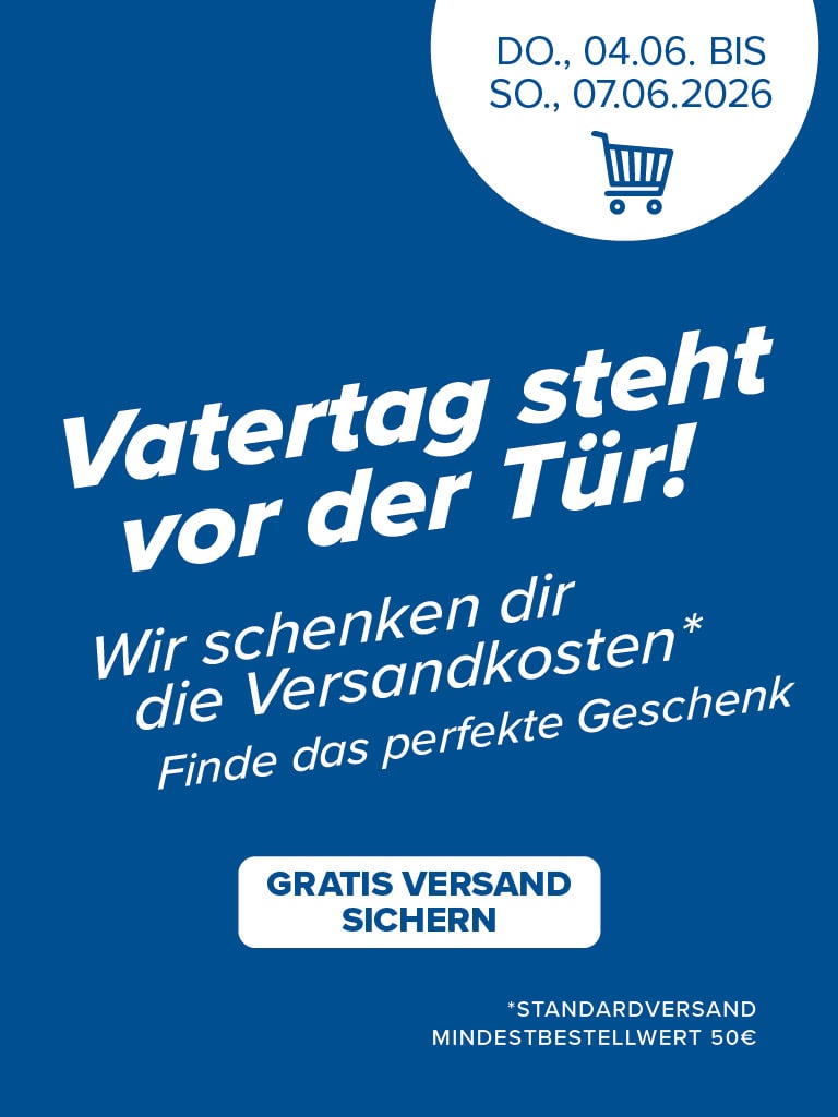 Vatertag steht vor der Tür ! Wir schenken dir die Versandkosten* Finde das perfekte Geschenk Do, 04.06.bis So 07.06.2026 Gratis Versand sichern Standardversand Mindestbestellwert 50 EUR