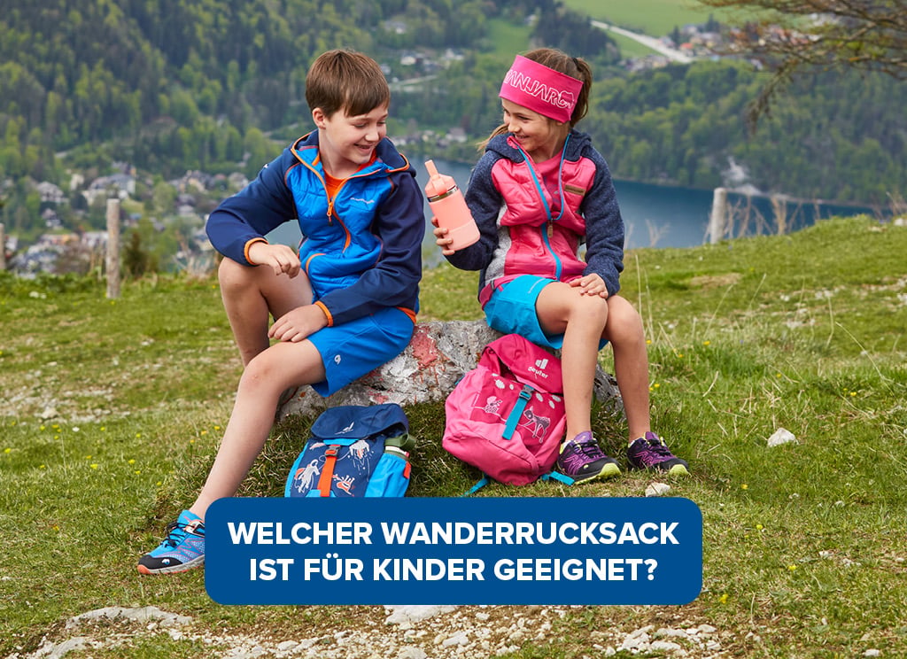 Welcher Wanderrucksack ist für Kinder geeignet? Hier klicken.