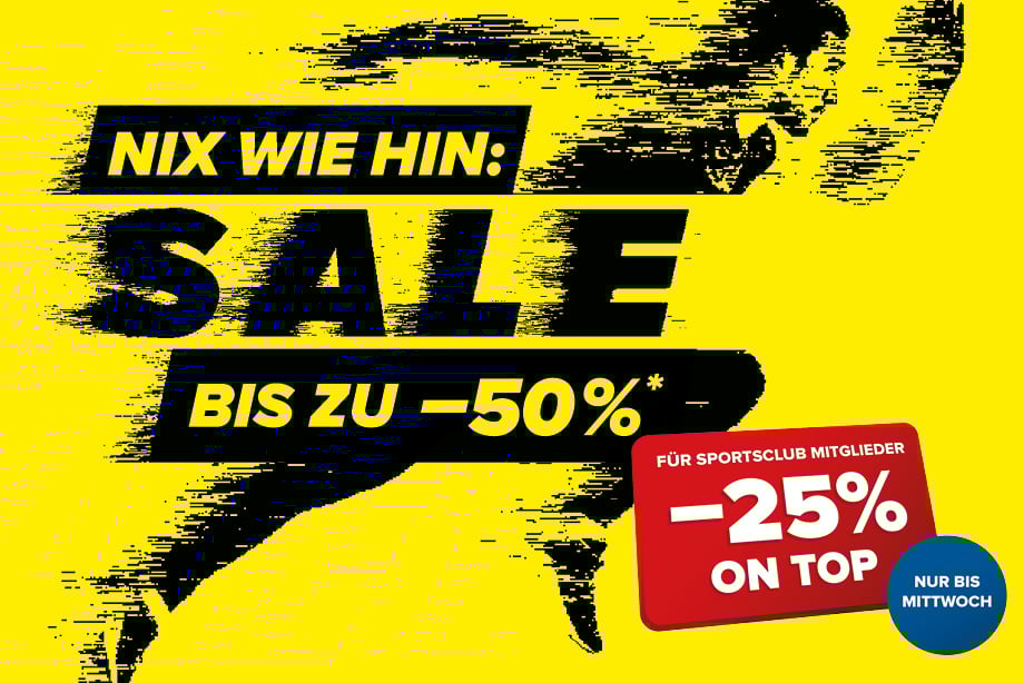 Nix wie hin: Sale bis zu -50%. Für SportsClub Mitlgieder -25% on top. Nur bis Mittwoch