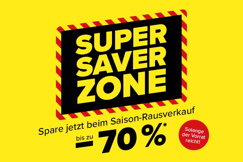 Super Saver Zone. Spare jetzt beim Saison-Rausverkauf bis zu -70%*. Solange der Vorrat reicht.