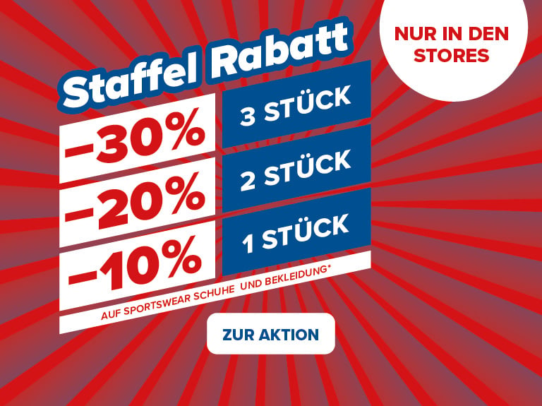 Staffelrabatt 10% 1 Stück 20% 2 Stück auf Sportswear Schuhe und Bekleidung Nur in den Stores zur Aktion30% ab 3 Stück